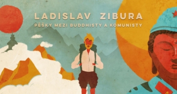 Ladislav Zibura – Pěšky mezi buddhisty a komunisty